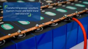 Transforming power solutions: Custom Power and Solid State two years on post image